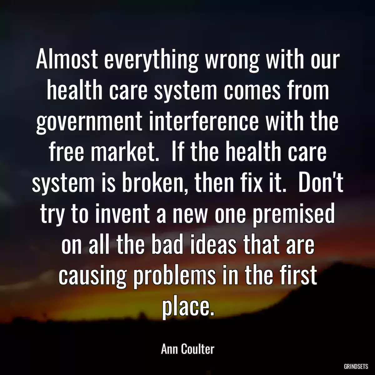 Almost everything wrong with our health care system comes from government interference with the free market.  If the health care system is broken, then fix it.  Don\'t try to invent a new one premised on all the bad ideas that are causing problems in the first place.