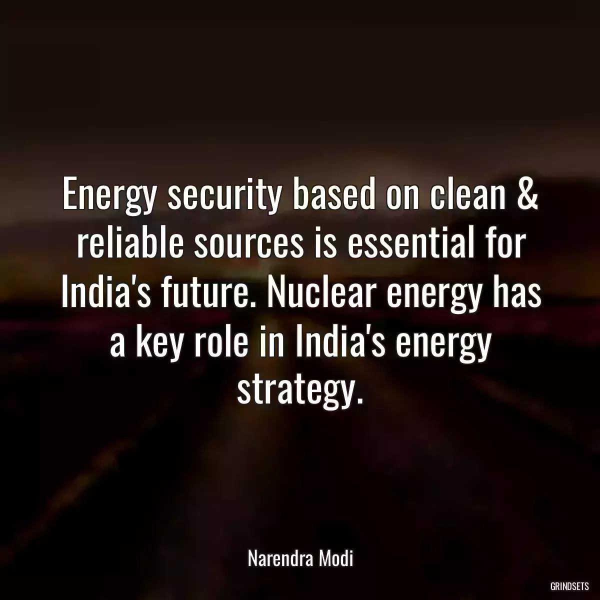 Energy security based on clean & reliable sources is essential for India\'s future. Nuclear energy has a key role in India\'s energy strategy.