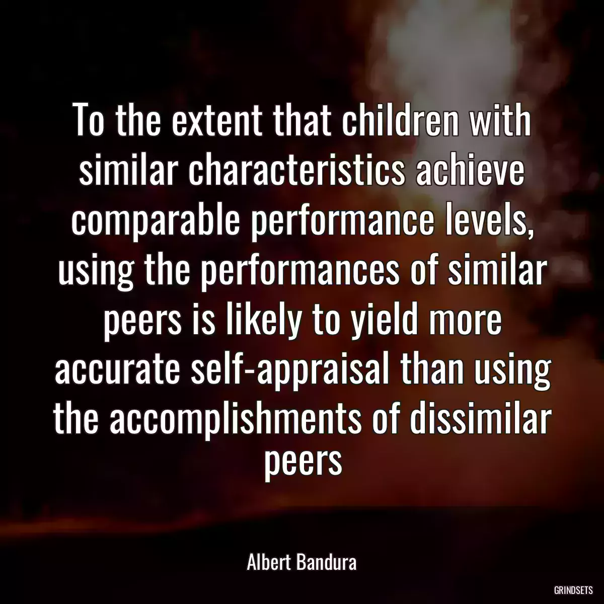 To the extent that children with similar characteristics achieve comparable performance levels, using the performances of similar peers is likely to yield more accurate self-appraisal than using the accomplishments of dissimilar peers