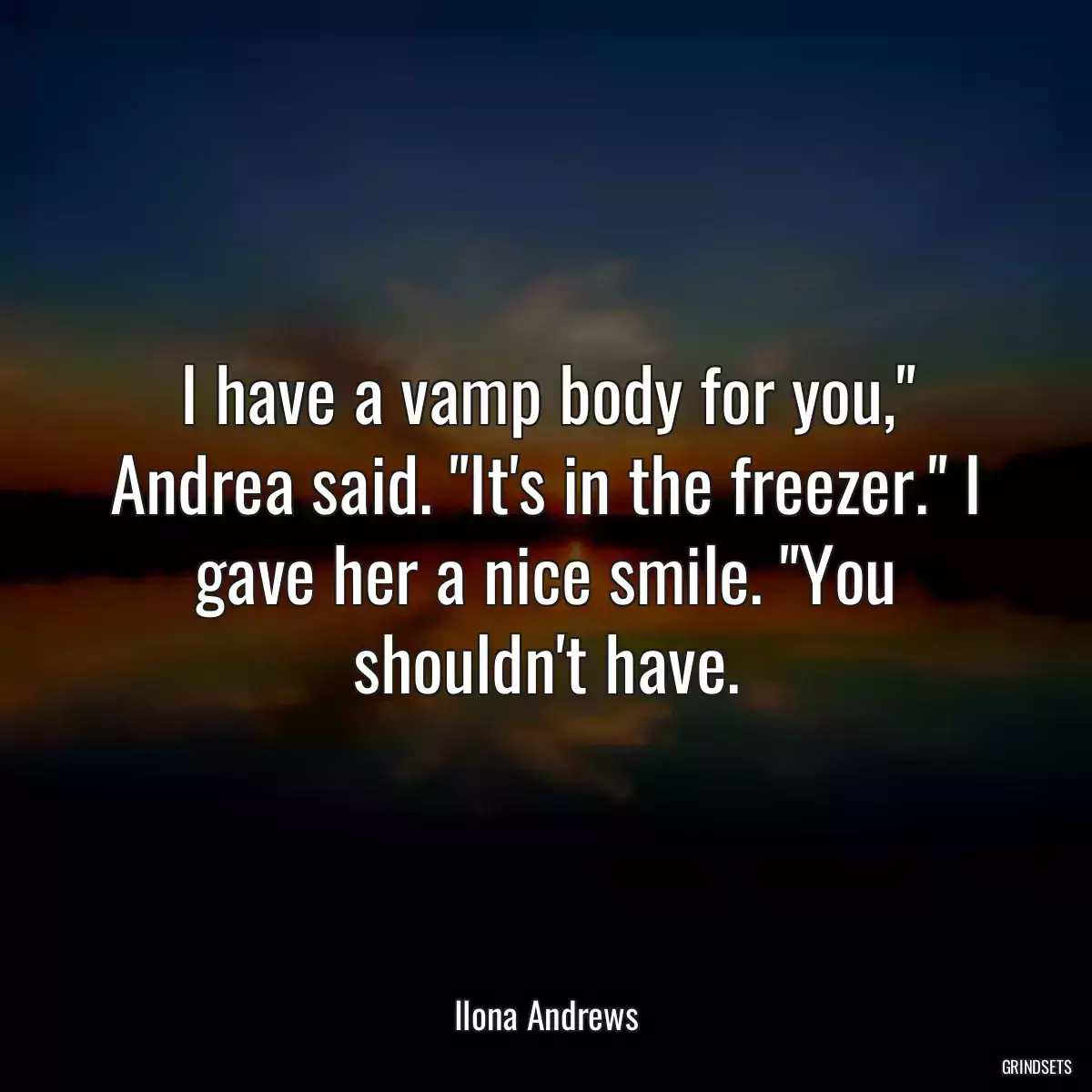 I have a vamp body for you,\