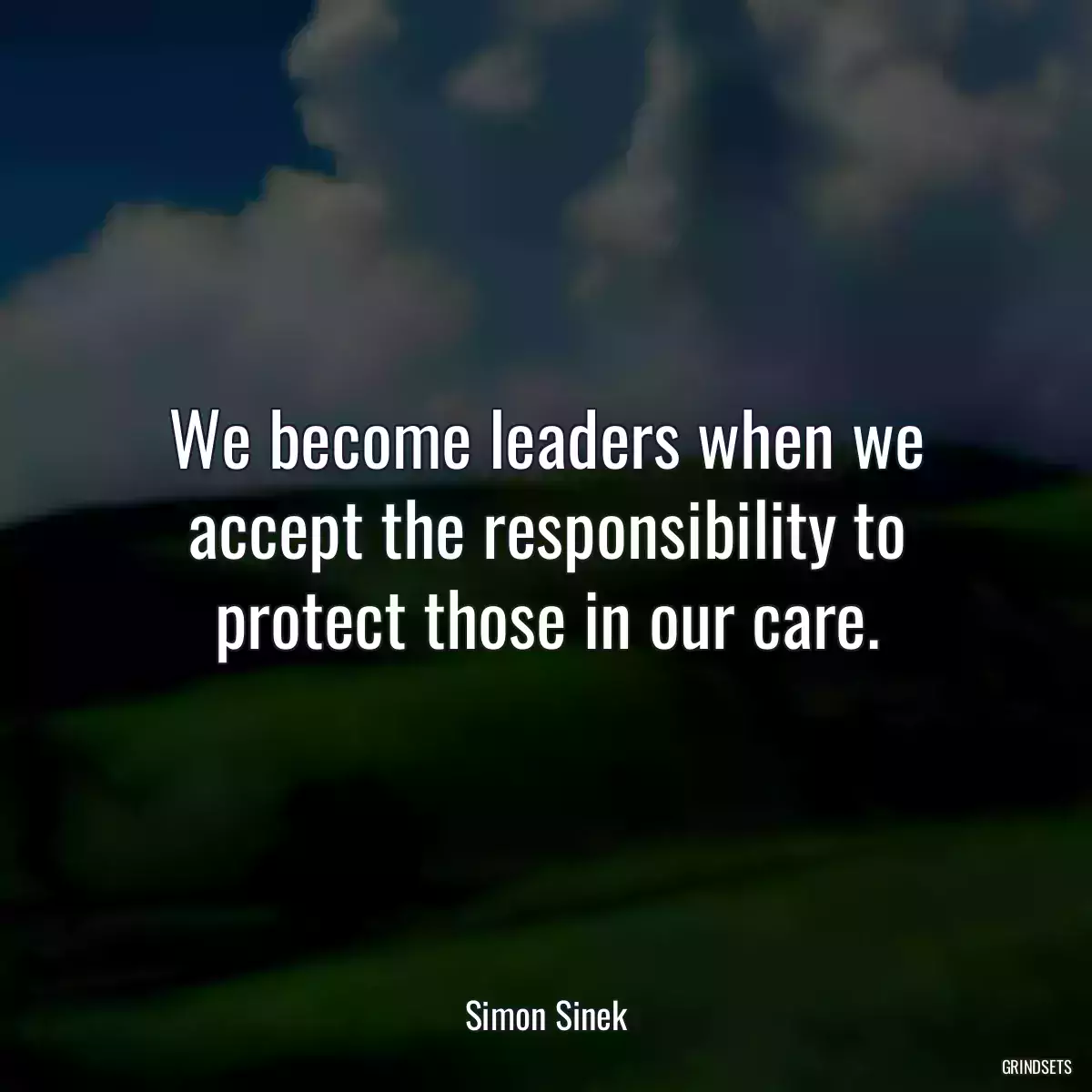 We become leaders when we accept the responsibility to protect those in our care.