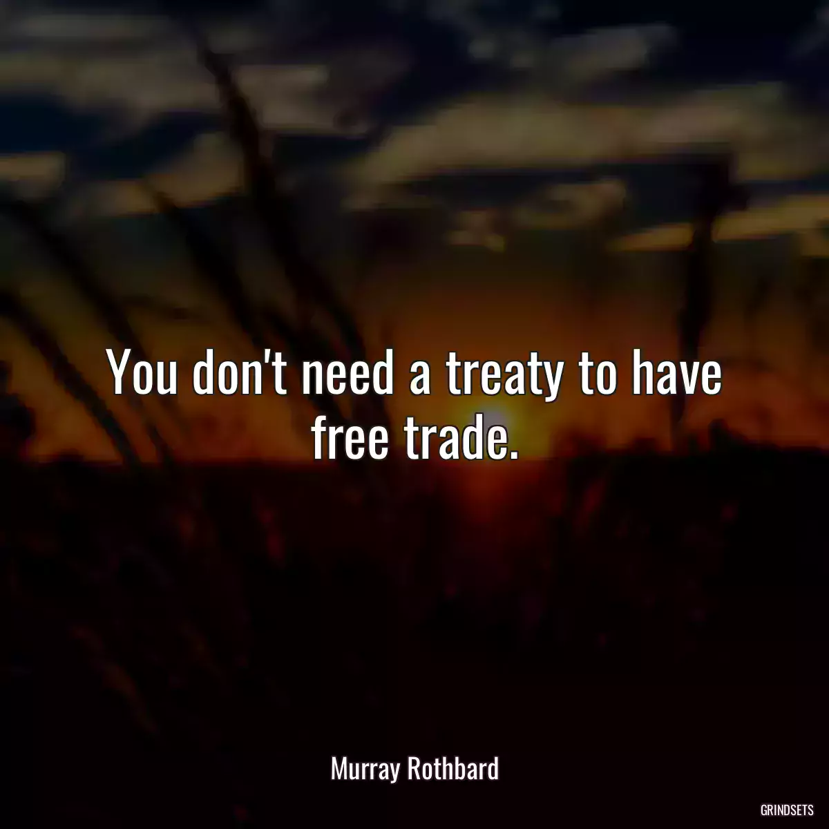 You don\'t need a treaty to have free trade.