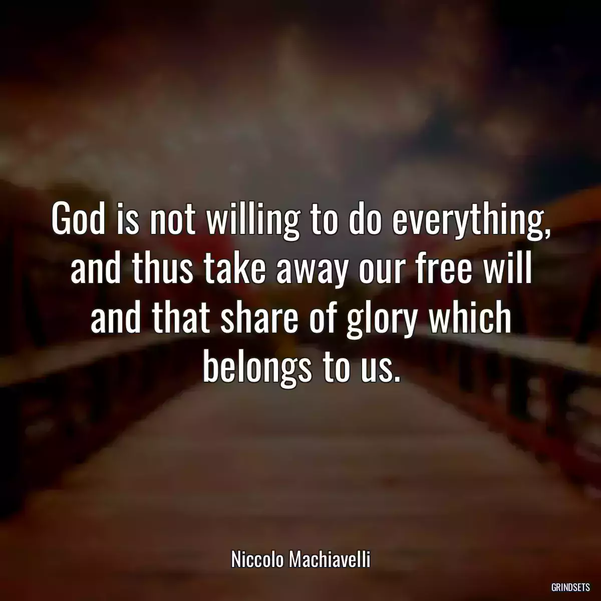 God is not willing to do everything, and thus take away our free will and that share of glory which belongs to us.