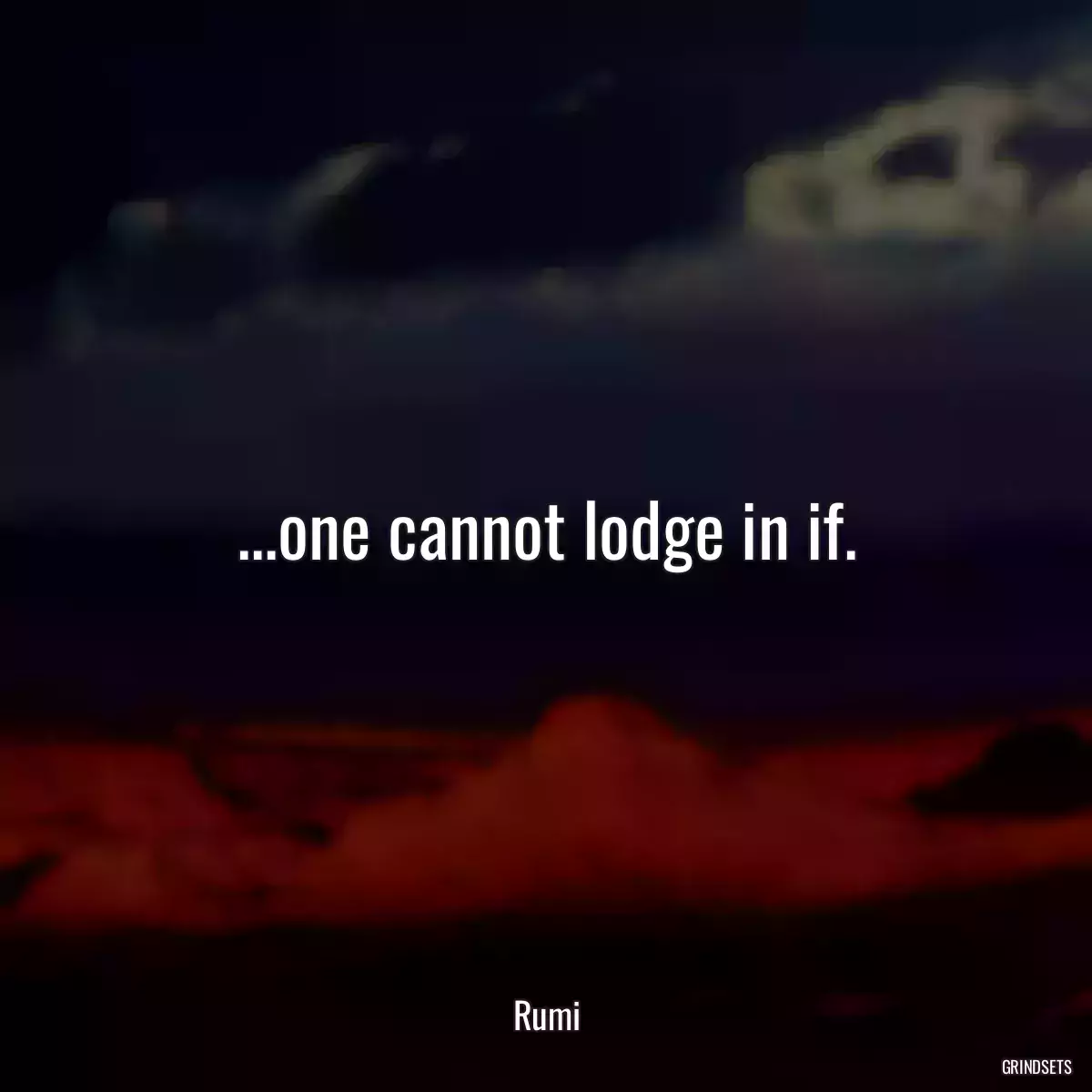 ...one cannot lodge in if.