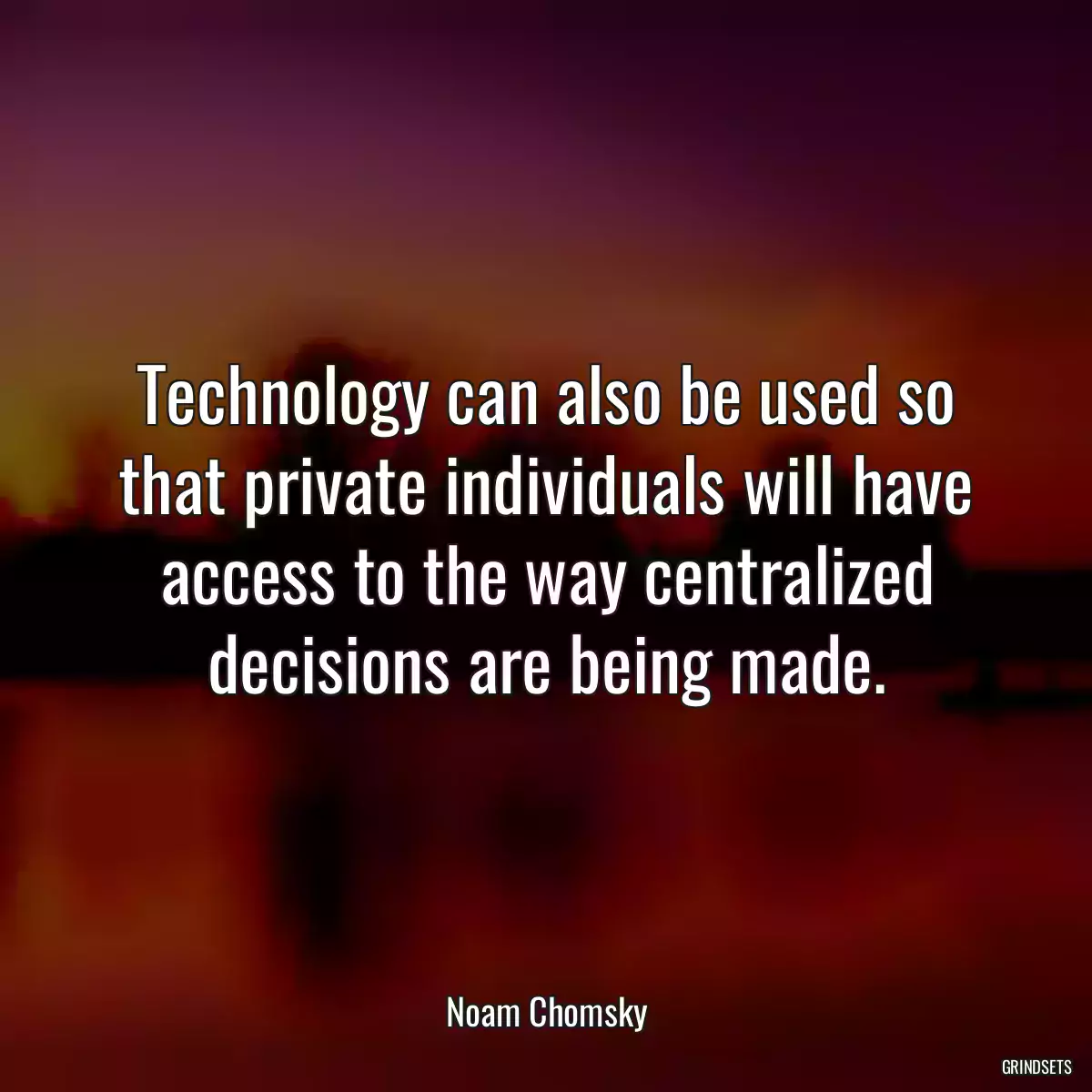 Technology can also be used so that private individuals will have access to the way centralized decisions are being made.