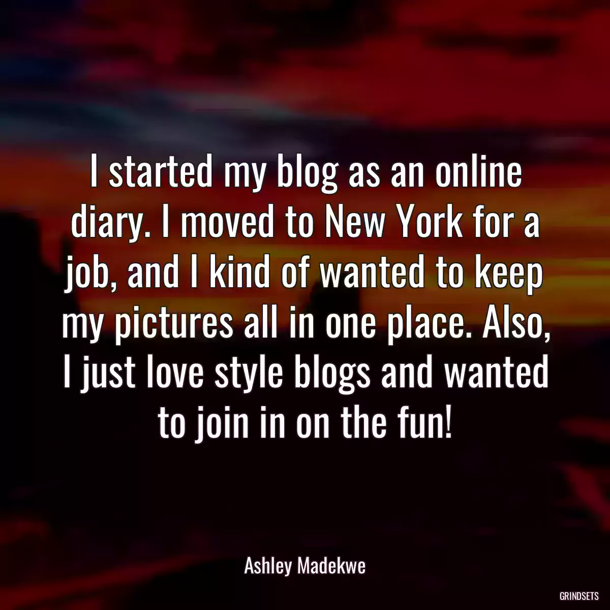 I started my blog as an online diary. I moved to New York for a job, and I kind of wanted to keep my pictures all in one place. Also, I just love style blogs and wanted to join in on the fun!