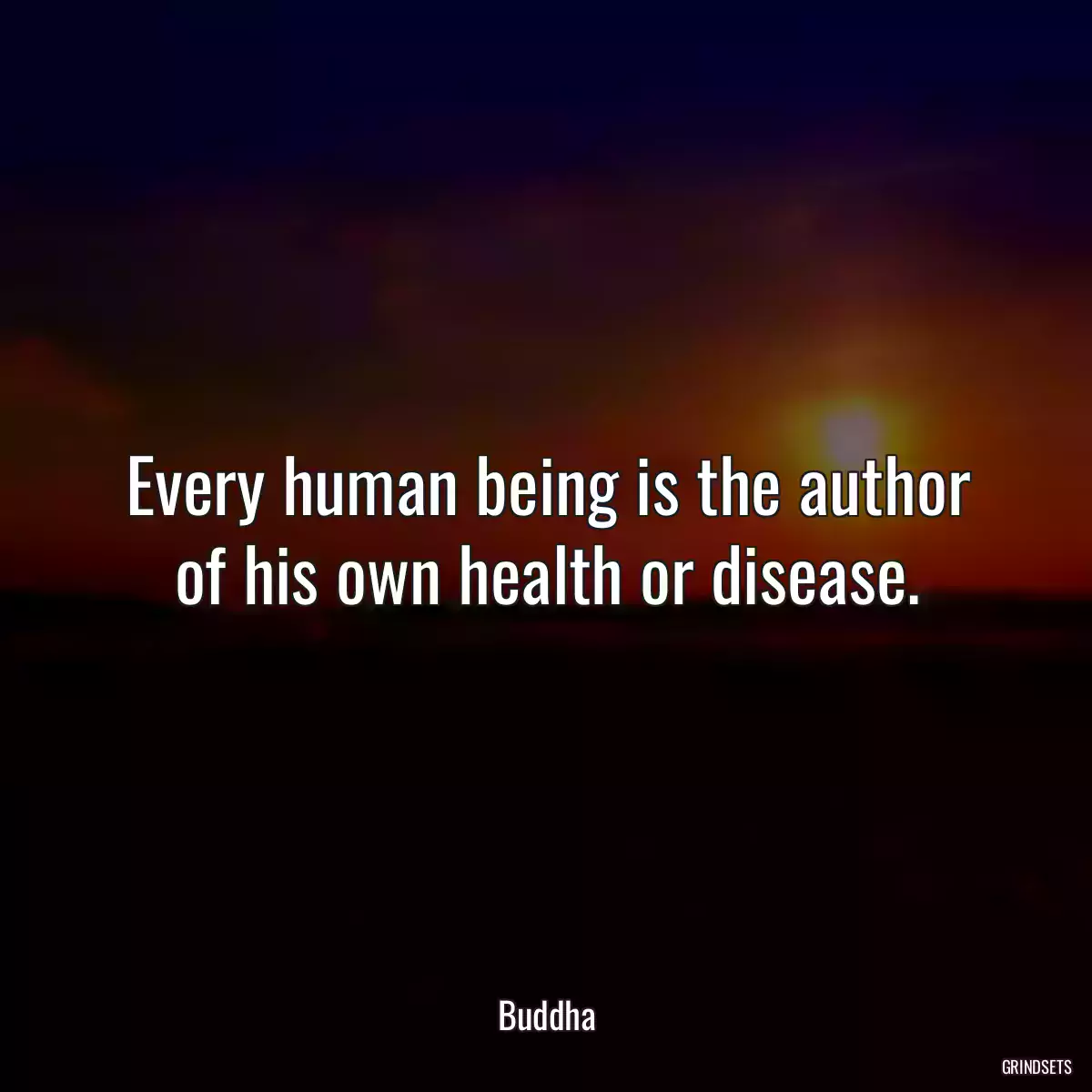 Every human being is the author of his own health or disease.