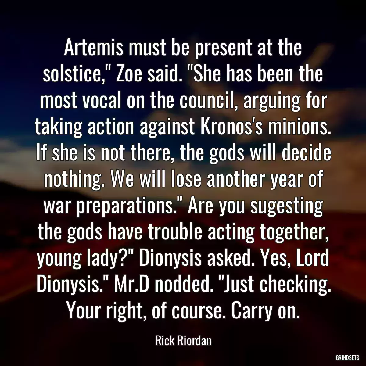 Artemis must be present at the solstice,\