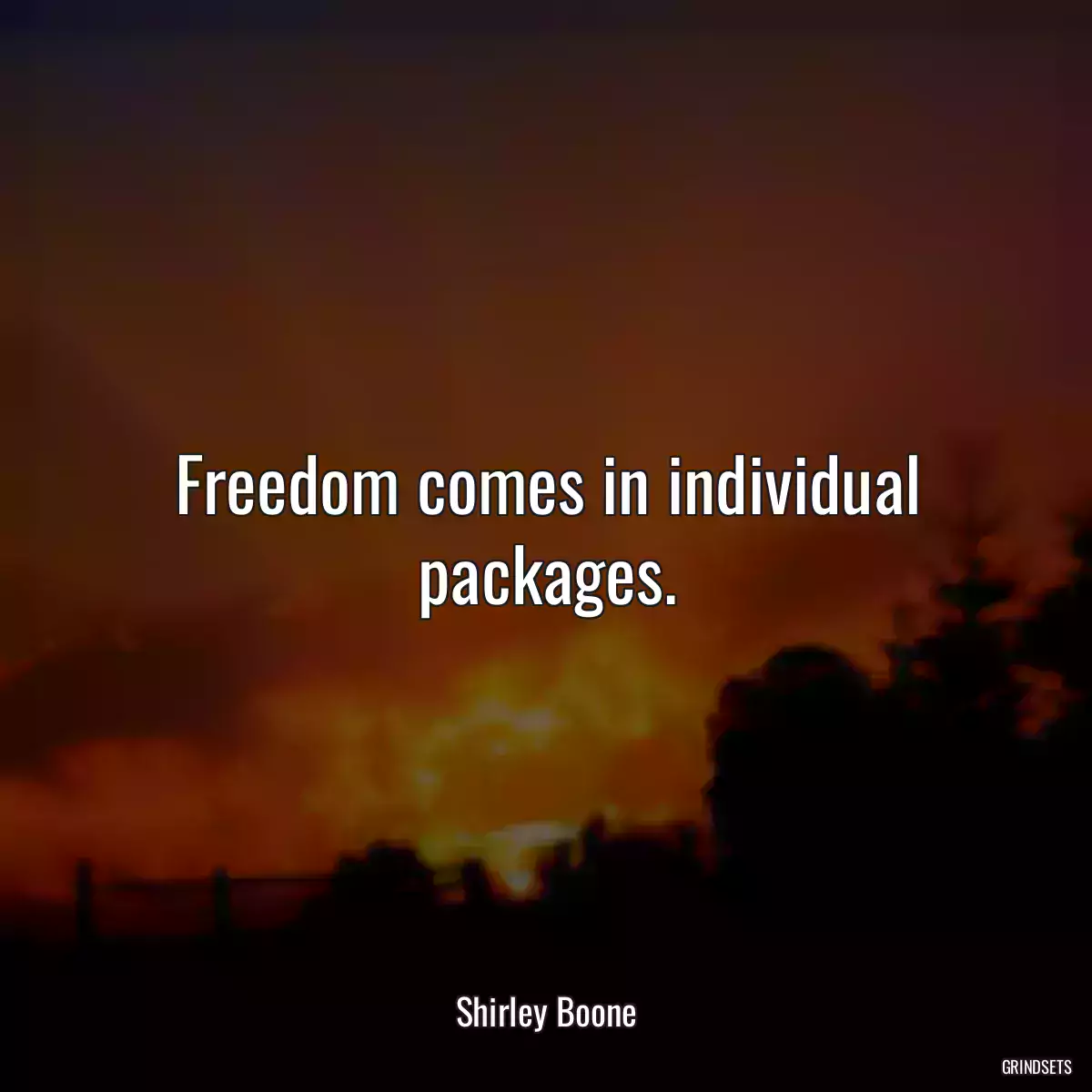 Freedom comes in individual packages.