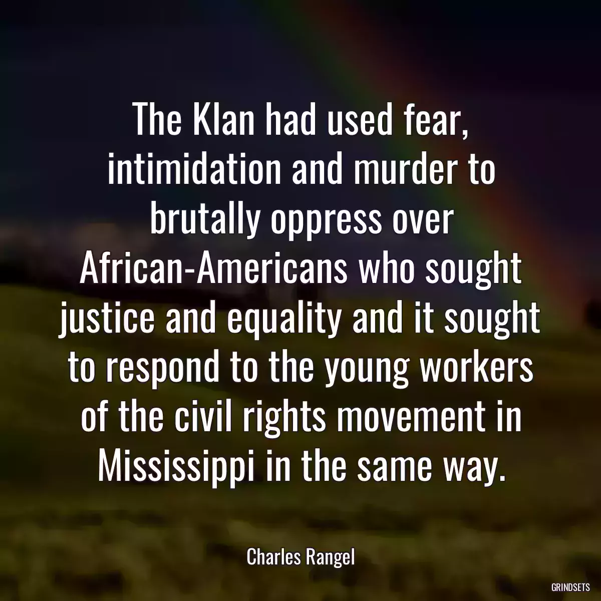 The Klan had used fear, intimidation and murder to brutally oppress over African-Americans who sought justice and equality and it sought to respond to the young workers of the civil rights movement in Mississippi in the same way.