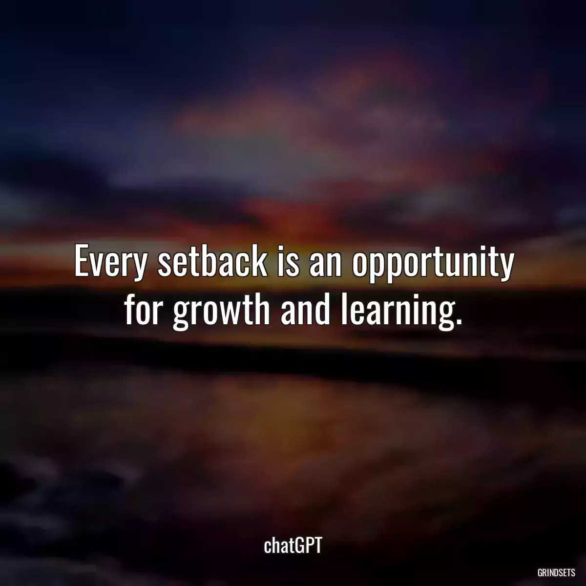 Every setback is an opportunity for growth and learning.