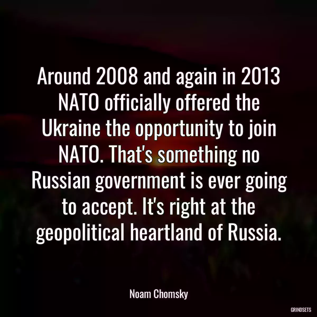 Around 2008 and again in 2013 NATO officially offered the Ukraine the opportunity to join NATO. That\'s something no Russian government is ever going to accept. It\'s right at the geopolitical heartland of Russia.