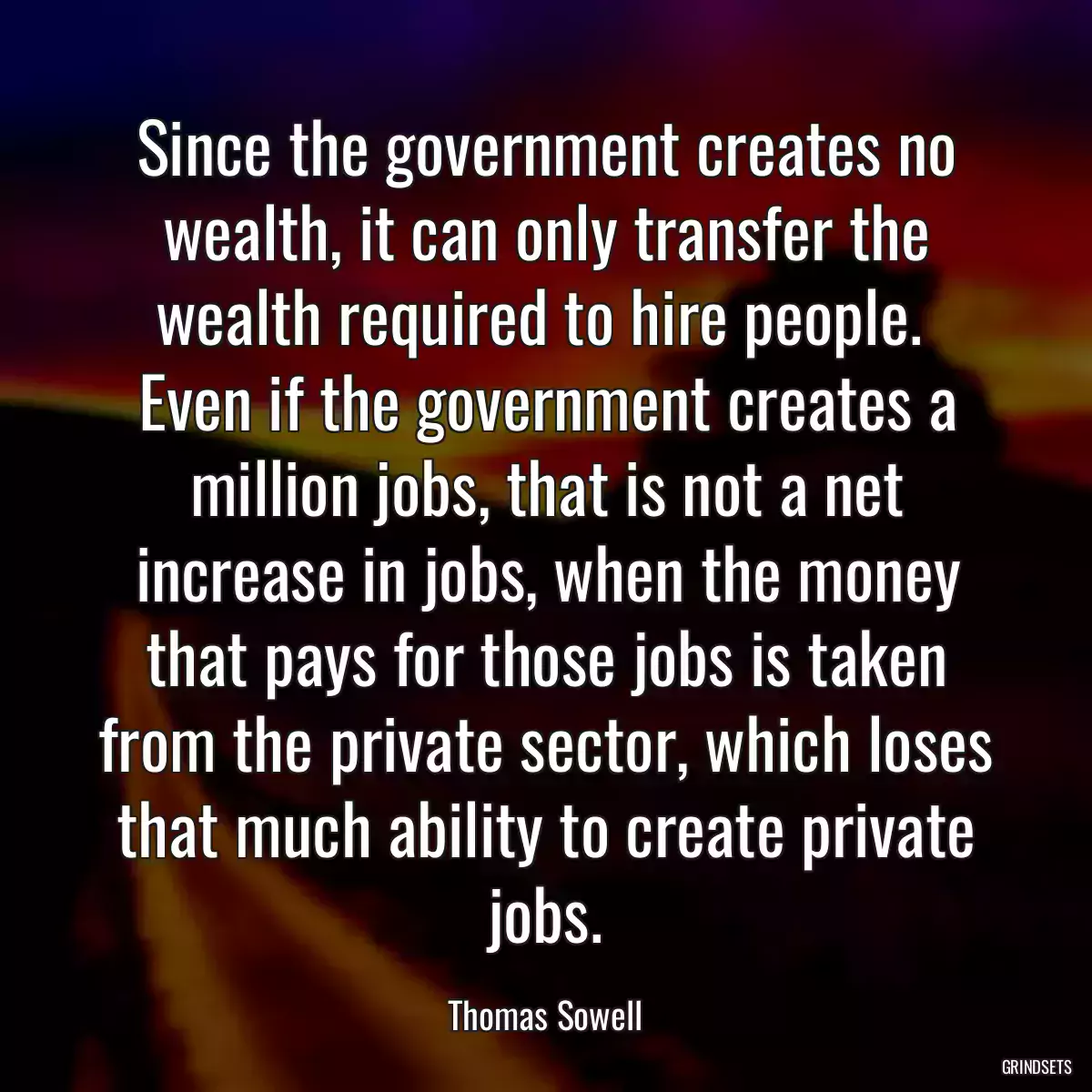 Since the government creates no wealth, it can only transfer the wealth required to hire people.  Even if the government creates a million jobs, that is not a net increase in jobs, when the money that pays for those jobs is taken from the private sector, which loses that much ability to create private jobs.