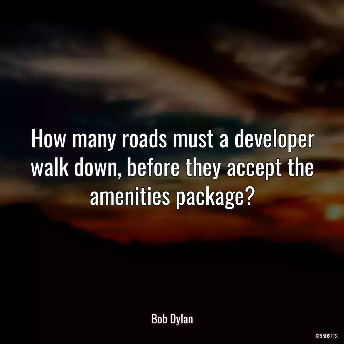 How many roads must a developer walk down, before they accept the amenities package?