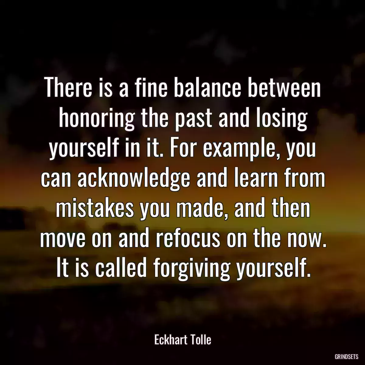 There is a fine balance between honoring the past and losing yourself in it. For example, you can acknowledge and learn from mistakes you made, and then move on and refocus on the now. It is called forgiving yourself.