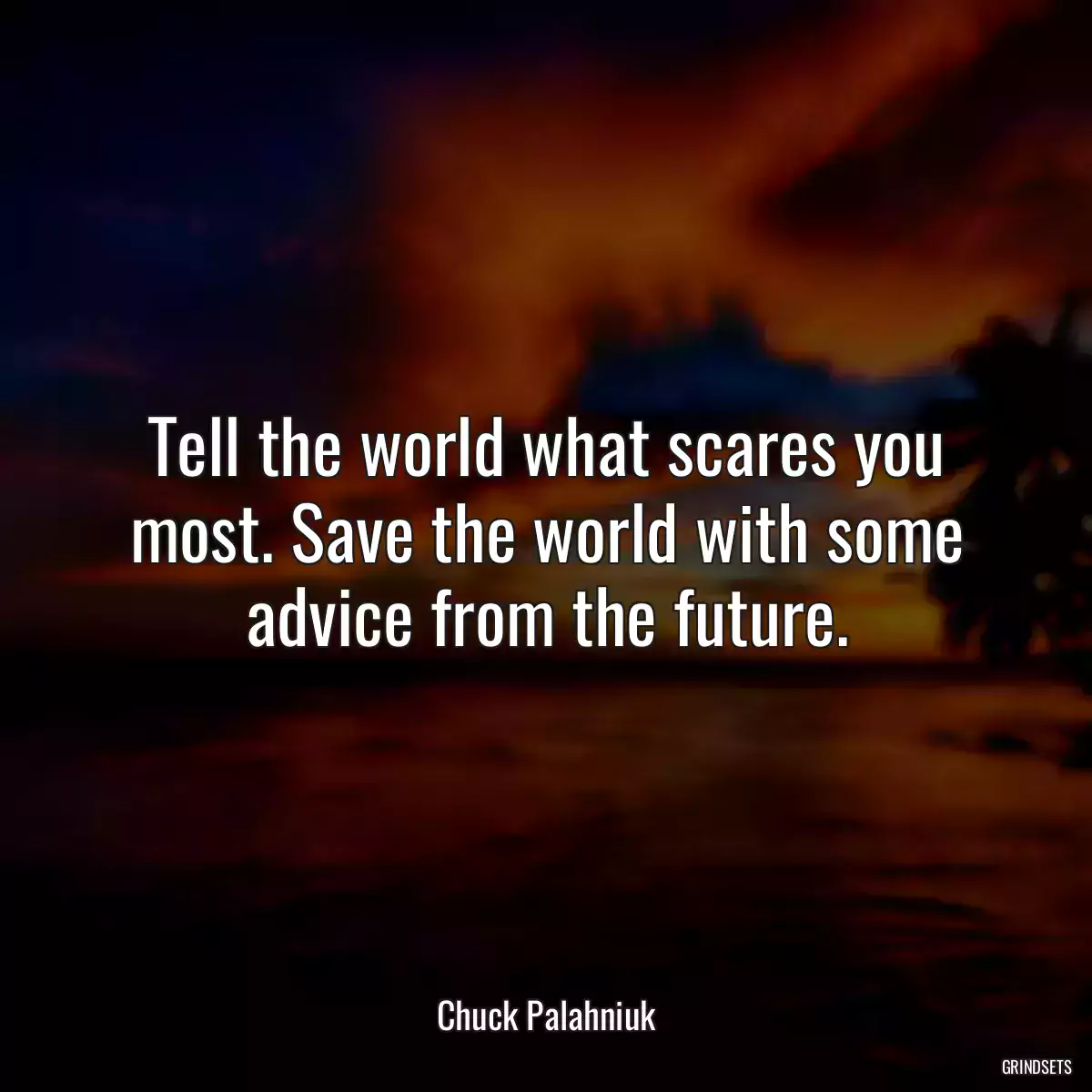 Tell the world what scares you most. Save the world with some advice from the future.