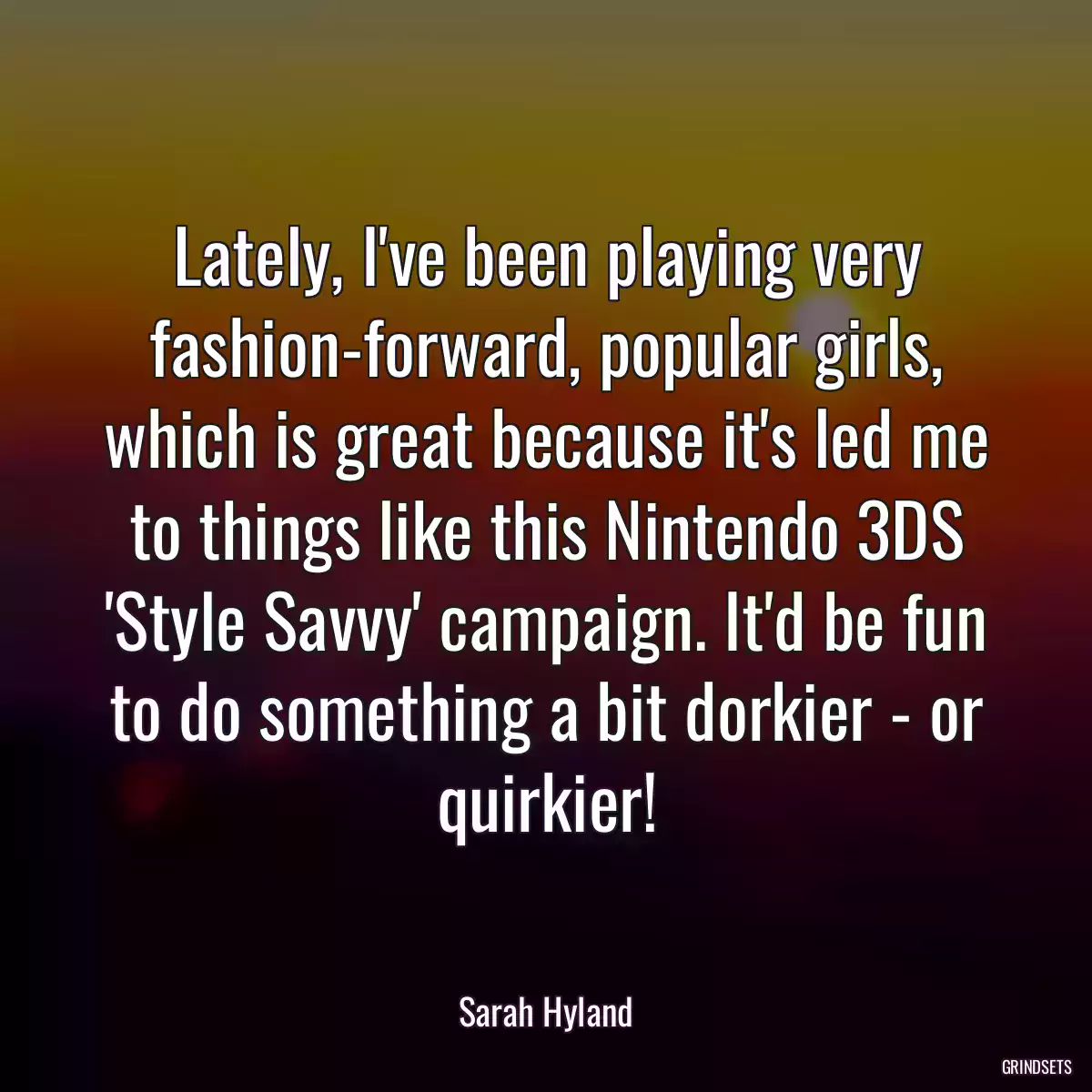 Lately, I\'ve been playing very fashion-forward, popular girls, which is great because it\'s led me to things like this Nintendo 3DS \'Style Savvy\' campaign. It\'d be fun to do something a bit dorkier - or quirkier!