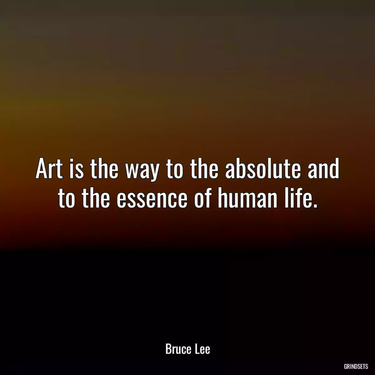 Art is the way to the absolute and to the essence of human life.