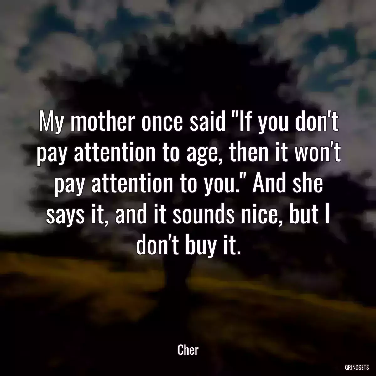 My mother once said \