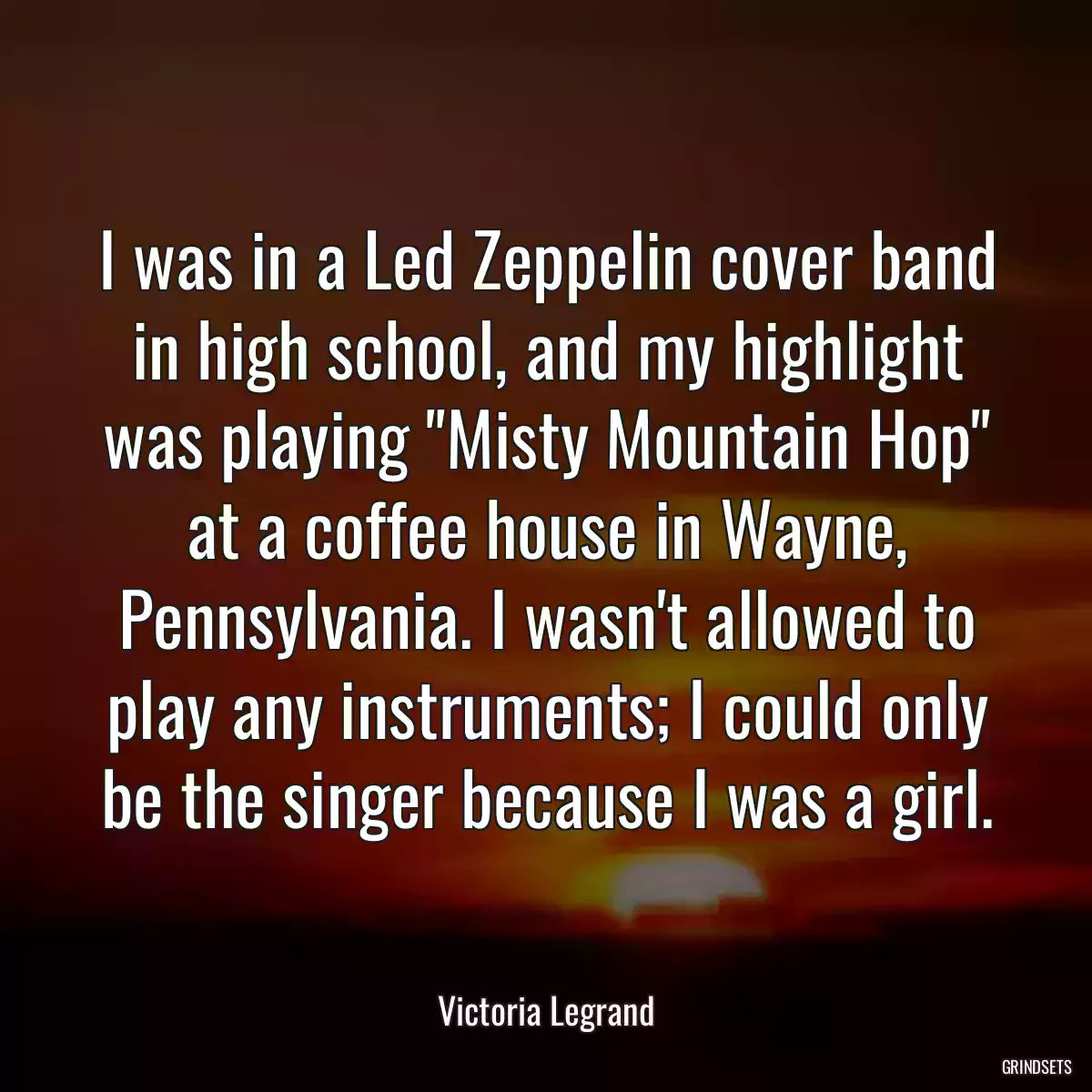 I was in a Led Zeppelin cover band in high school, and my highlight was playing \