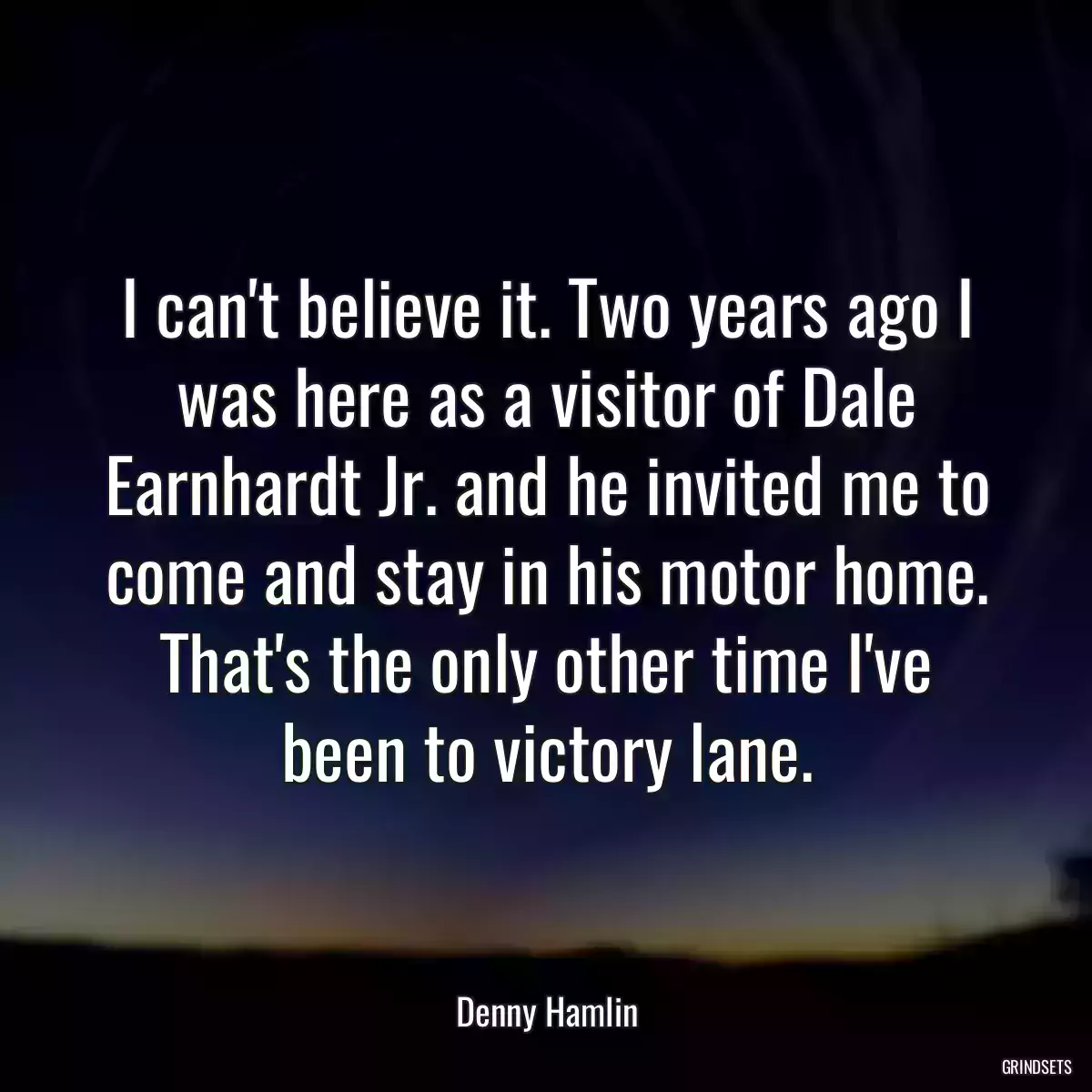 I can\'t believe it. Two years ago I was here as a visitor of Dale Earnhardt Jr. and he invited me to come and stay in his motor home. That\'s the only other time I\'ve been to victory lane.