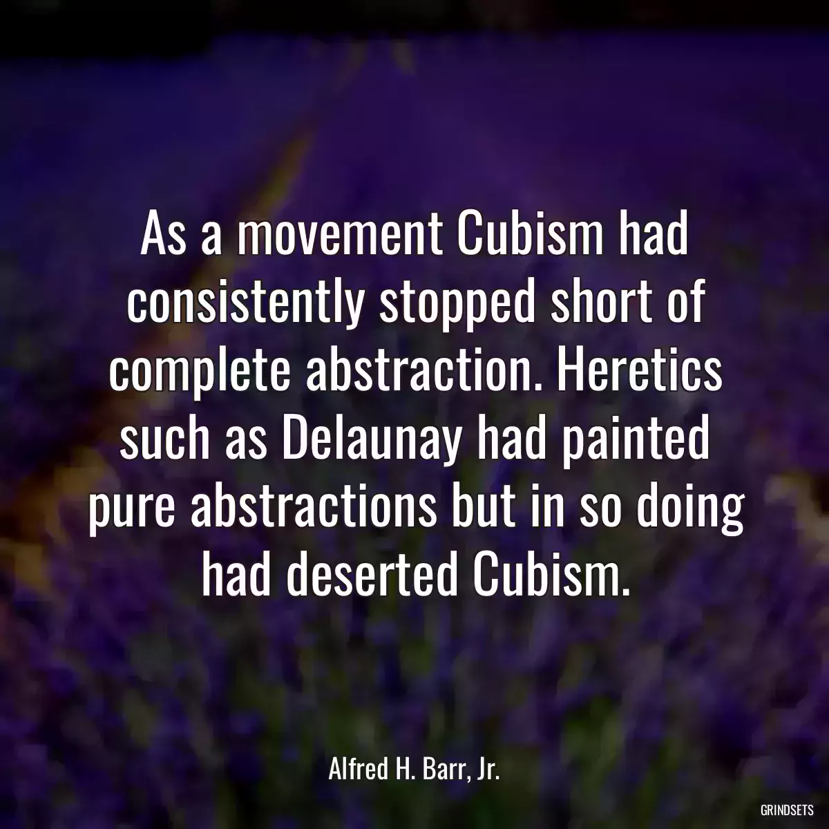 As a movement Cubism had consistently stopped short of complete abstraction. Heretics such as Delaunay had painted pure abstractions but in so doing had deserted Cubism.