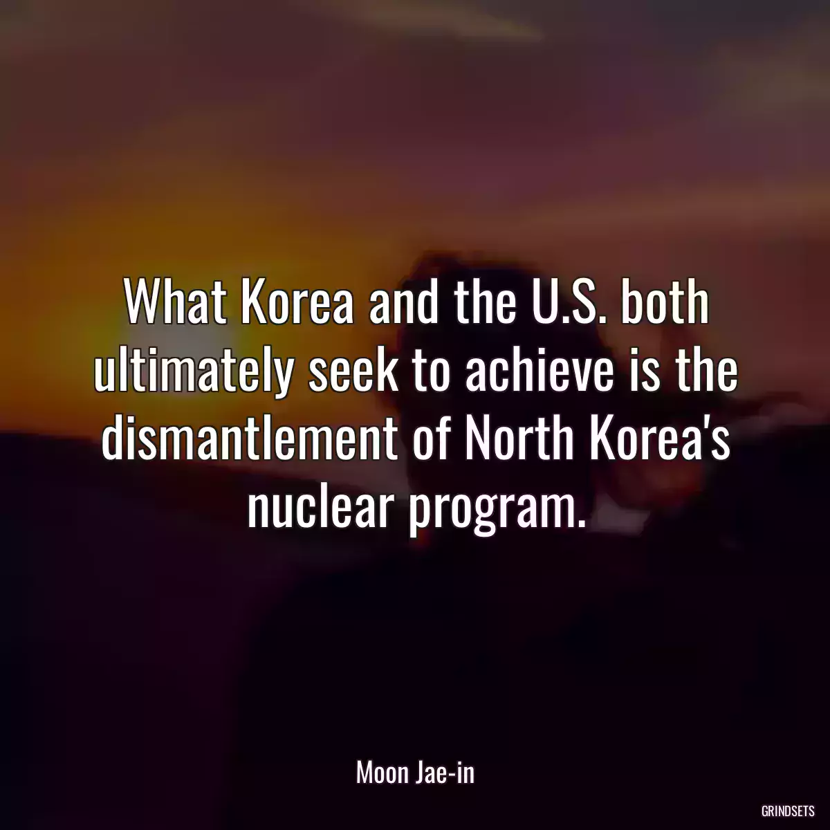 What Korea and the U.S. both ultimately seek to achieve is the dismantlement of North Korea\'s nuclear program.