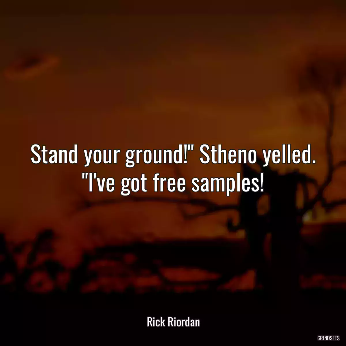 Stand your ground!\