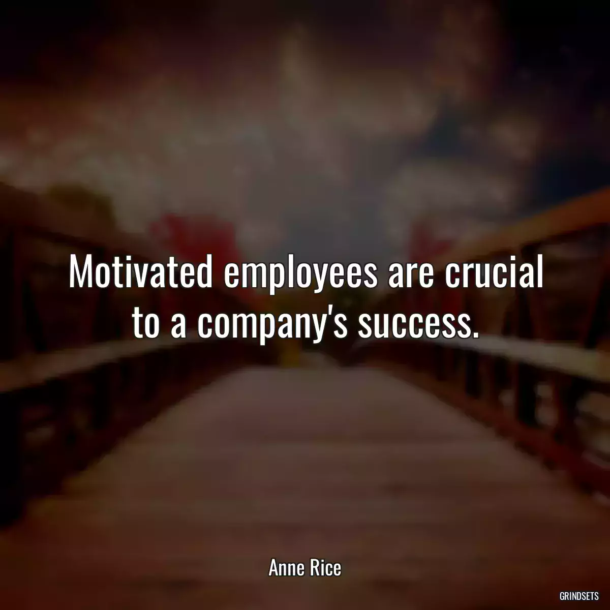 Motivated employees are crucial to a company\'s success.