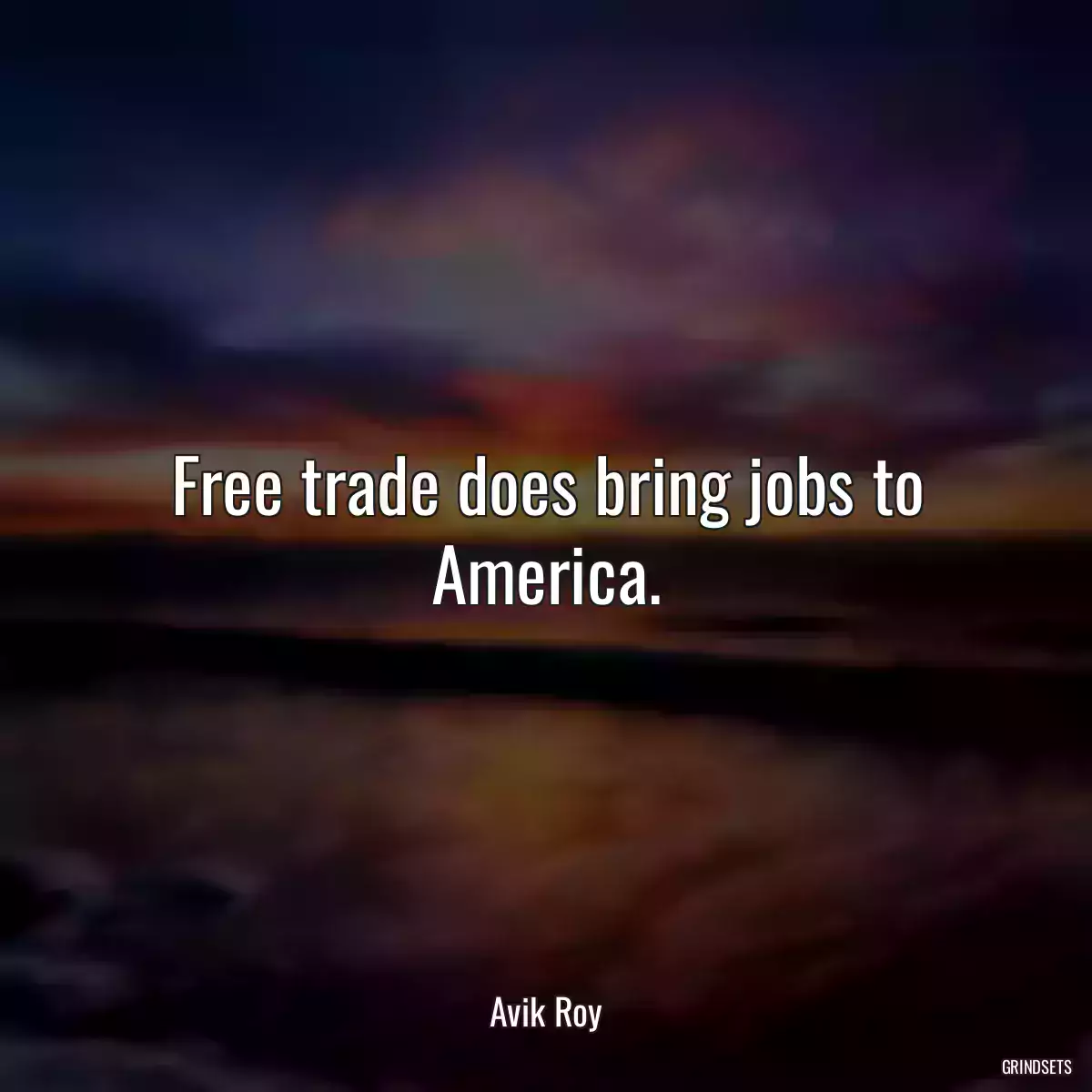 Free trade does bring jobs to America.