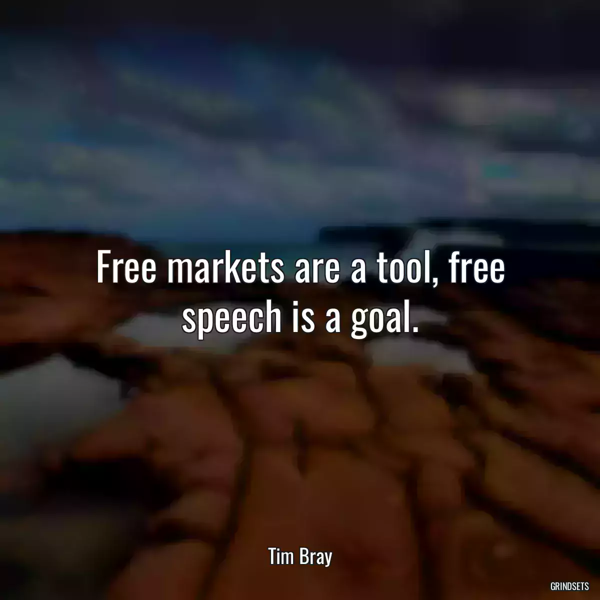 Free markets are a tool, free speech is a goal.