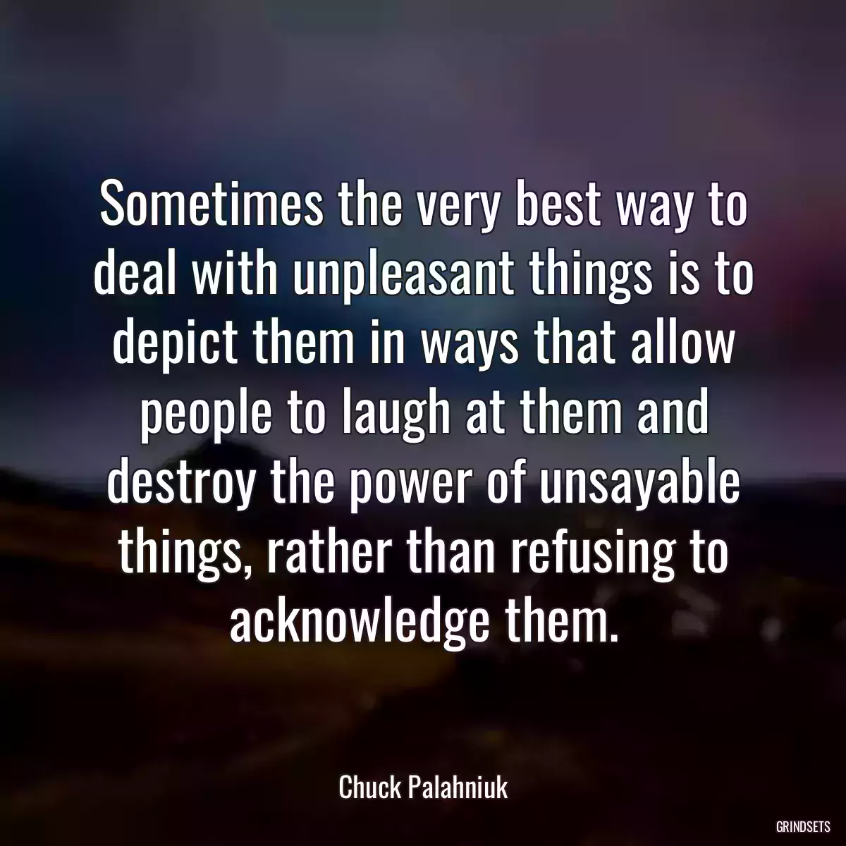 Sometimes the very best way to deal with unpleasant things is to depict them in ways that allow people to laugh at them and destroy the power of unsayable things, rather than refusing to acknowledge them.