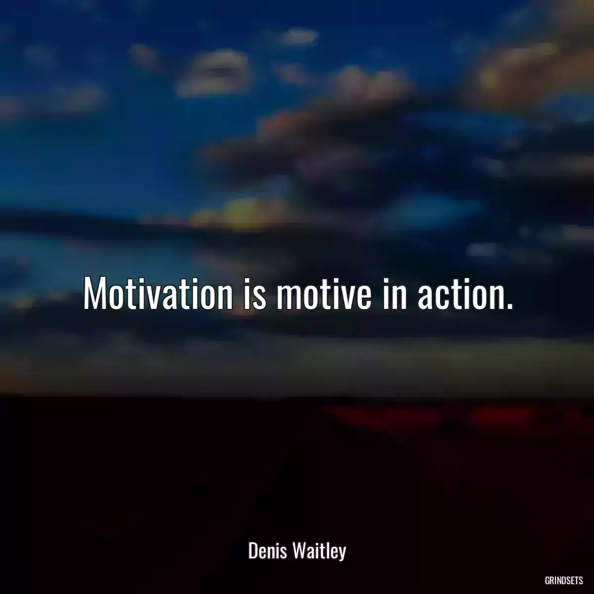 Motivation is motive in action.