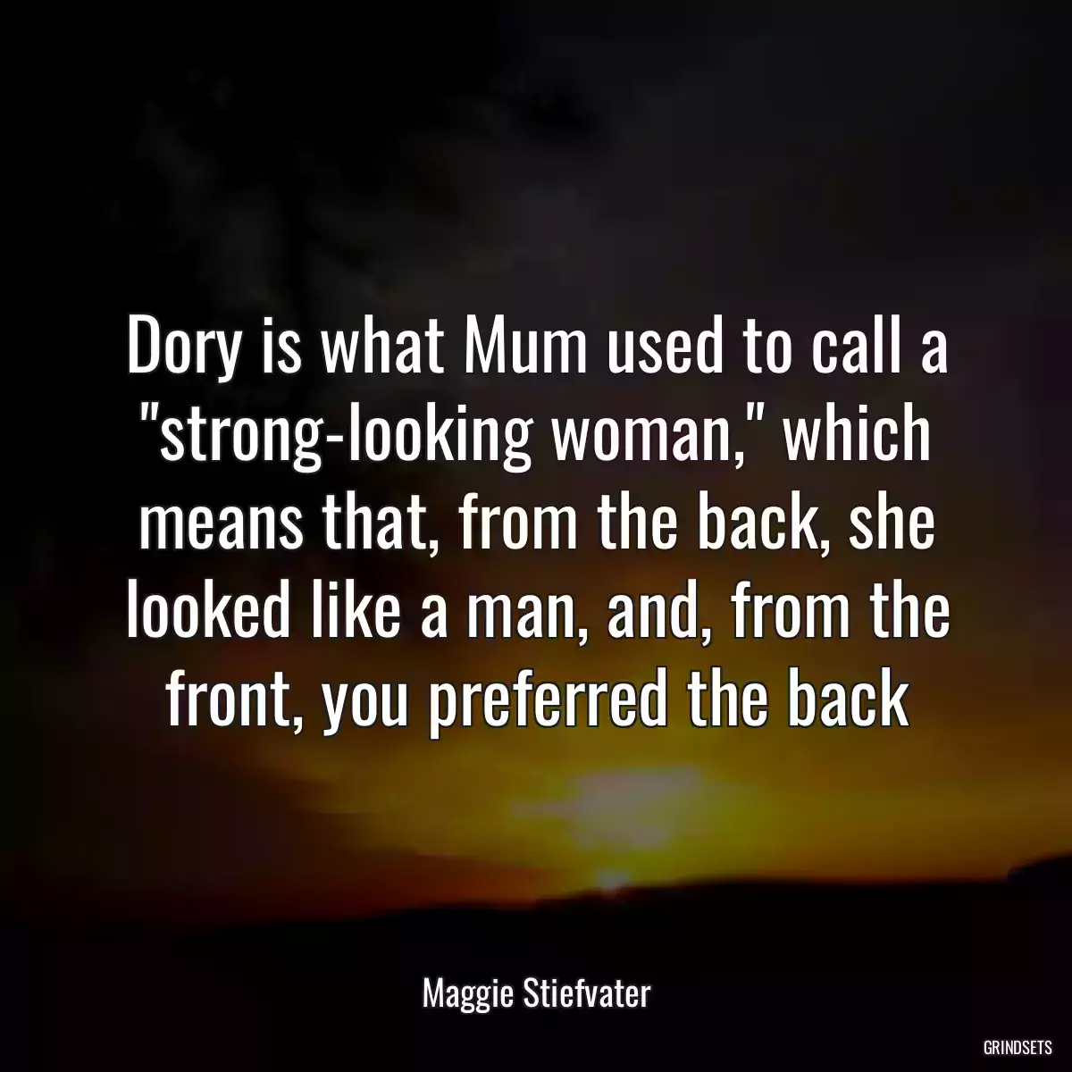 Dory is what Mum used to call a \