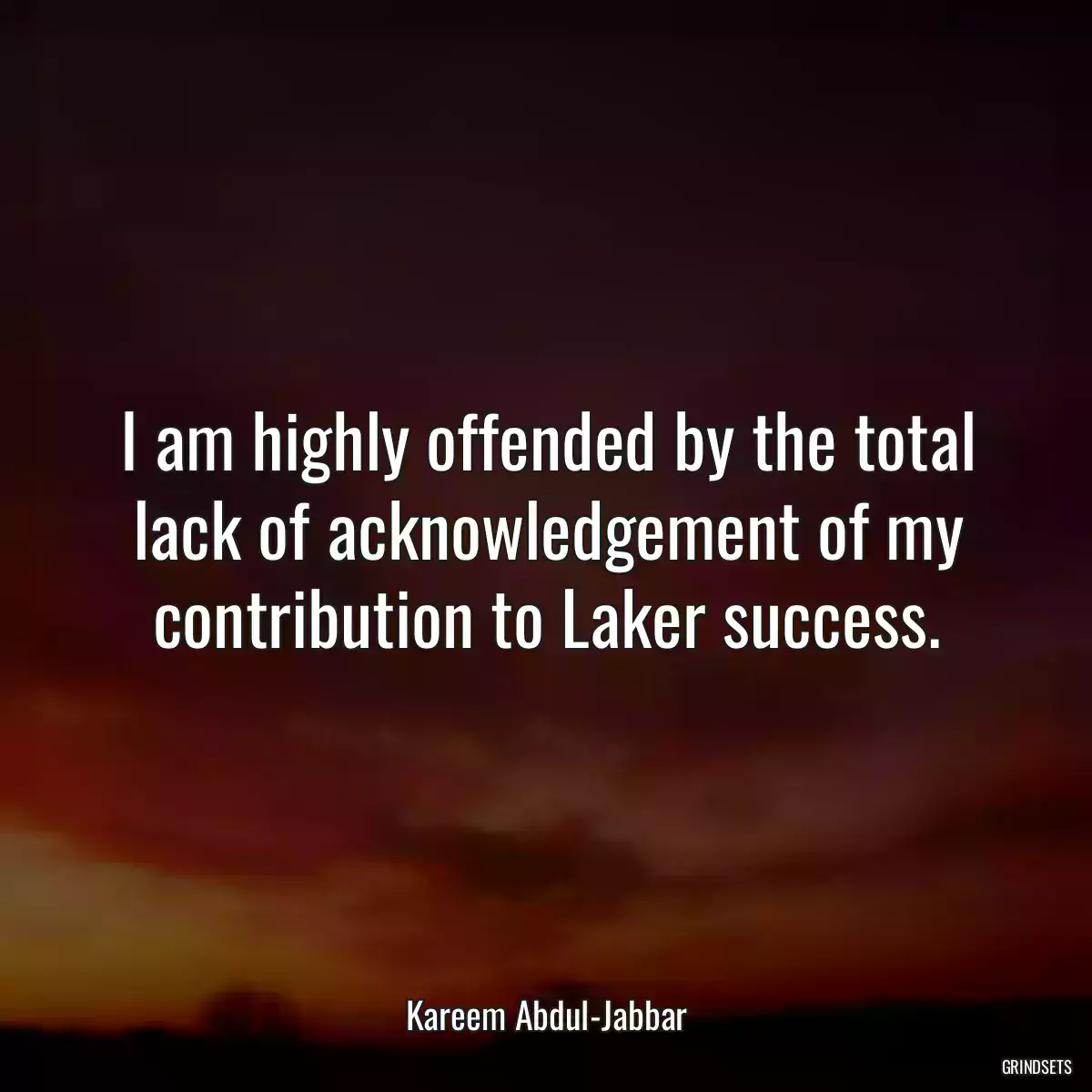 I am highly offended by the total lack of acknowledgement of my contribution to Laker success.