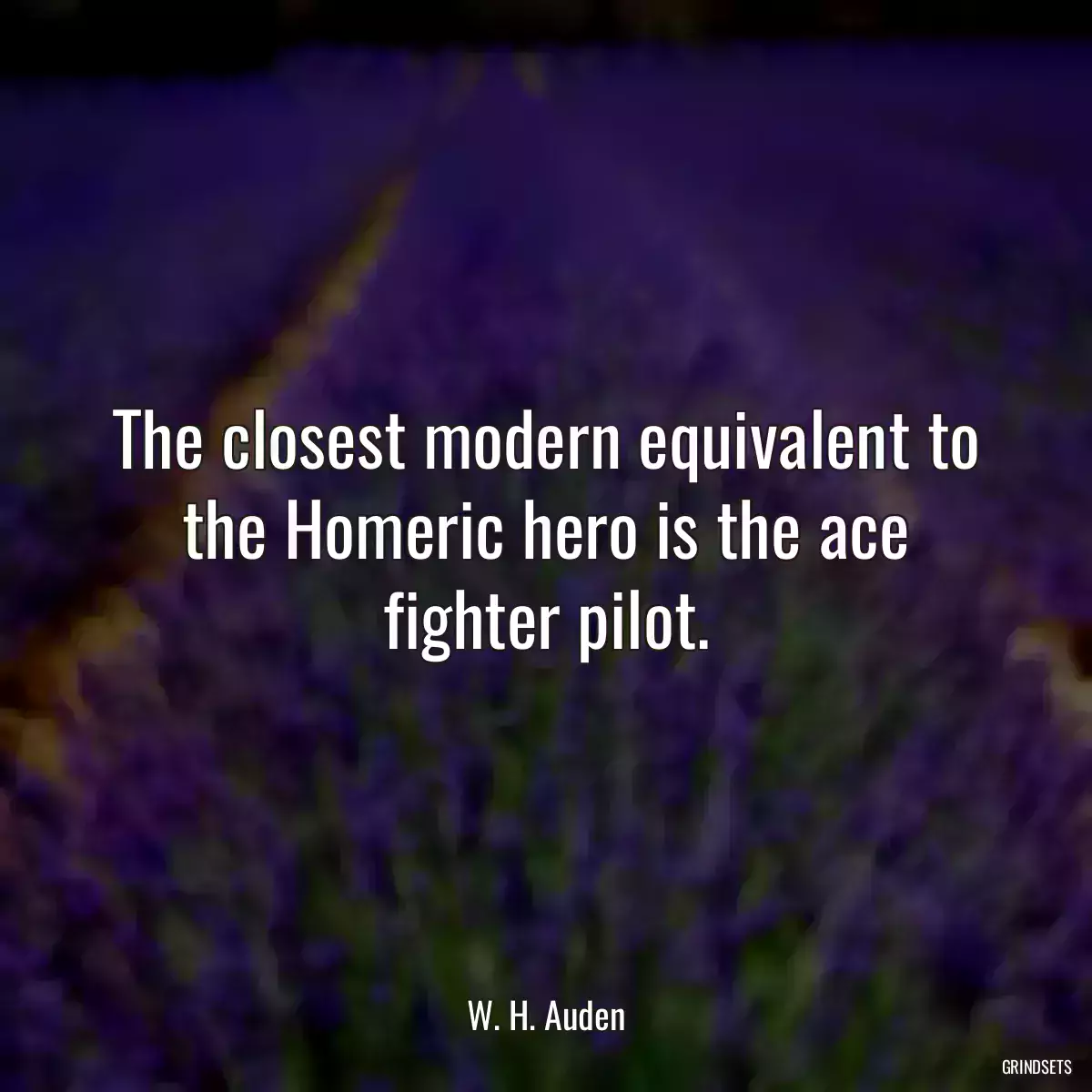 The closest modern equivalent to the Homeric hero is the ace fighter pilot.