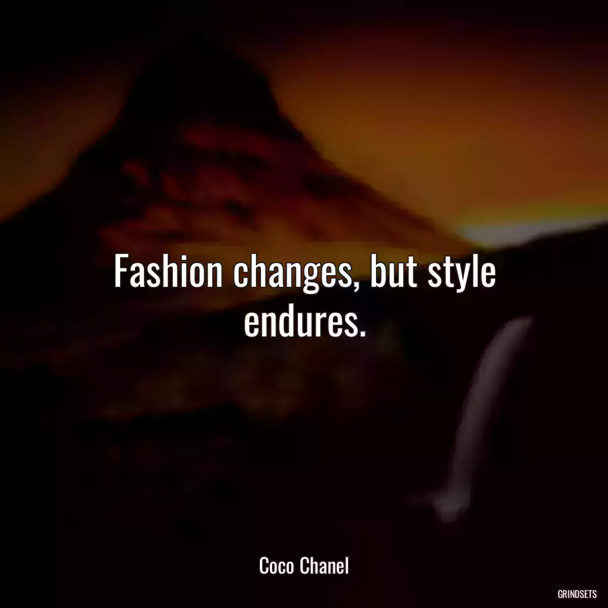 Fashion changes, but style endures.