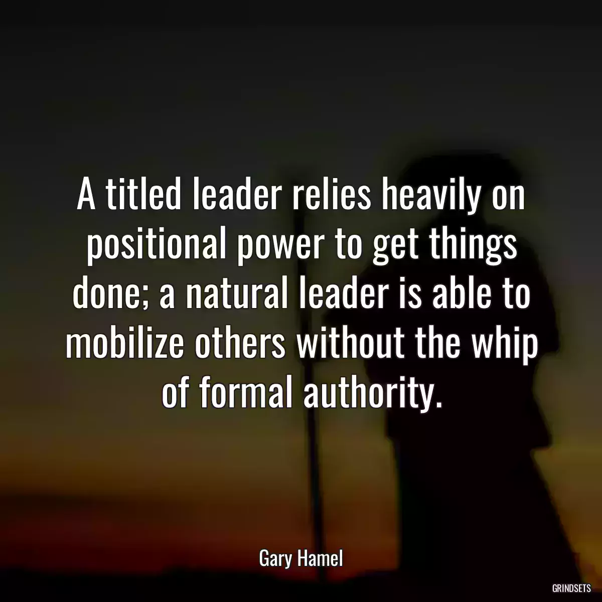 A titled leader relies heavily on positional power to get things done; a natural leader is able to mobilize others without the whip of formal authority.