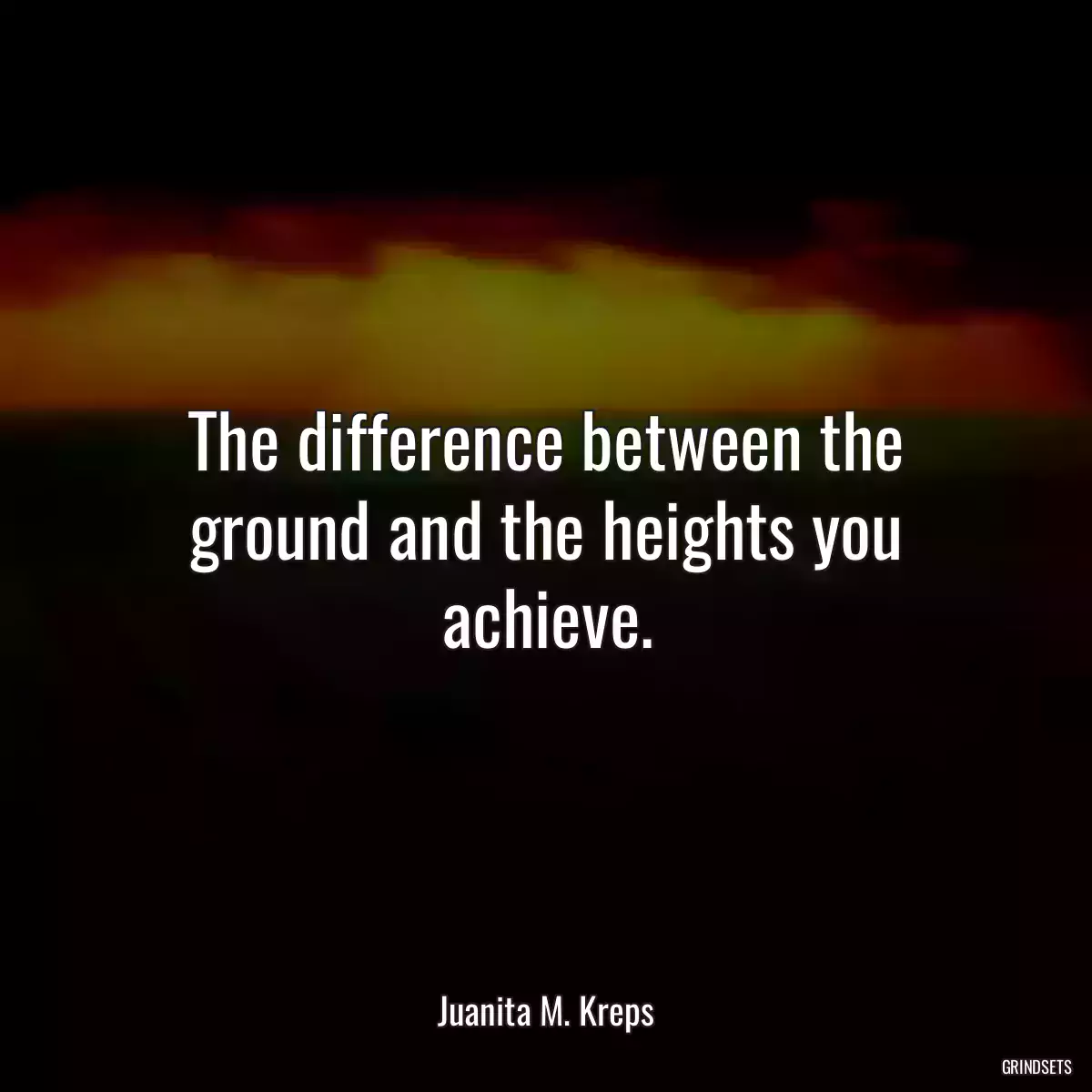 The difference between the ground and the heights you achieve.