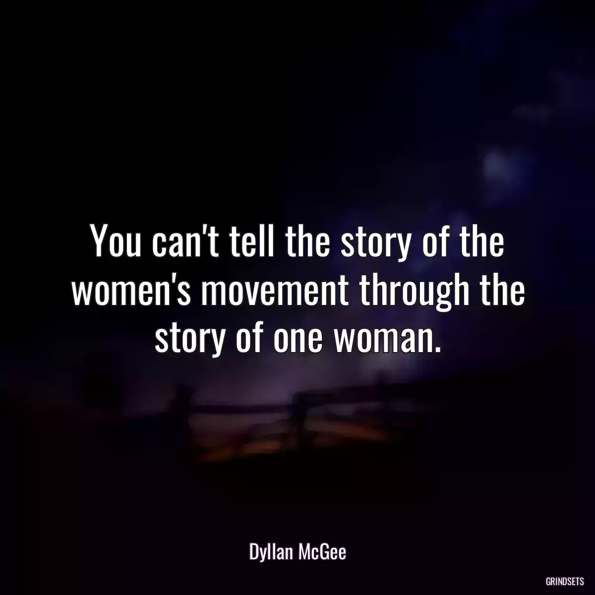 You can\'t tell the story of the women\'s movement through the story of one woman.