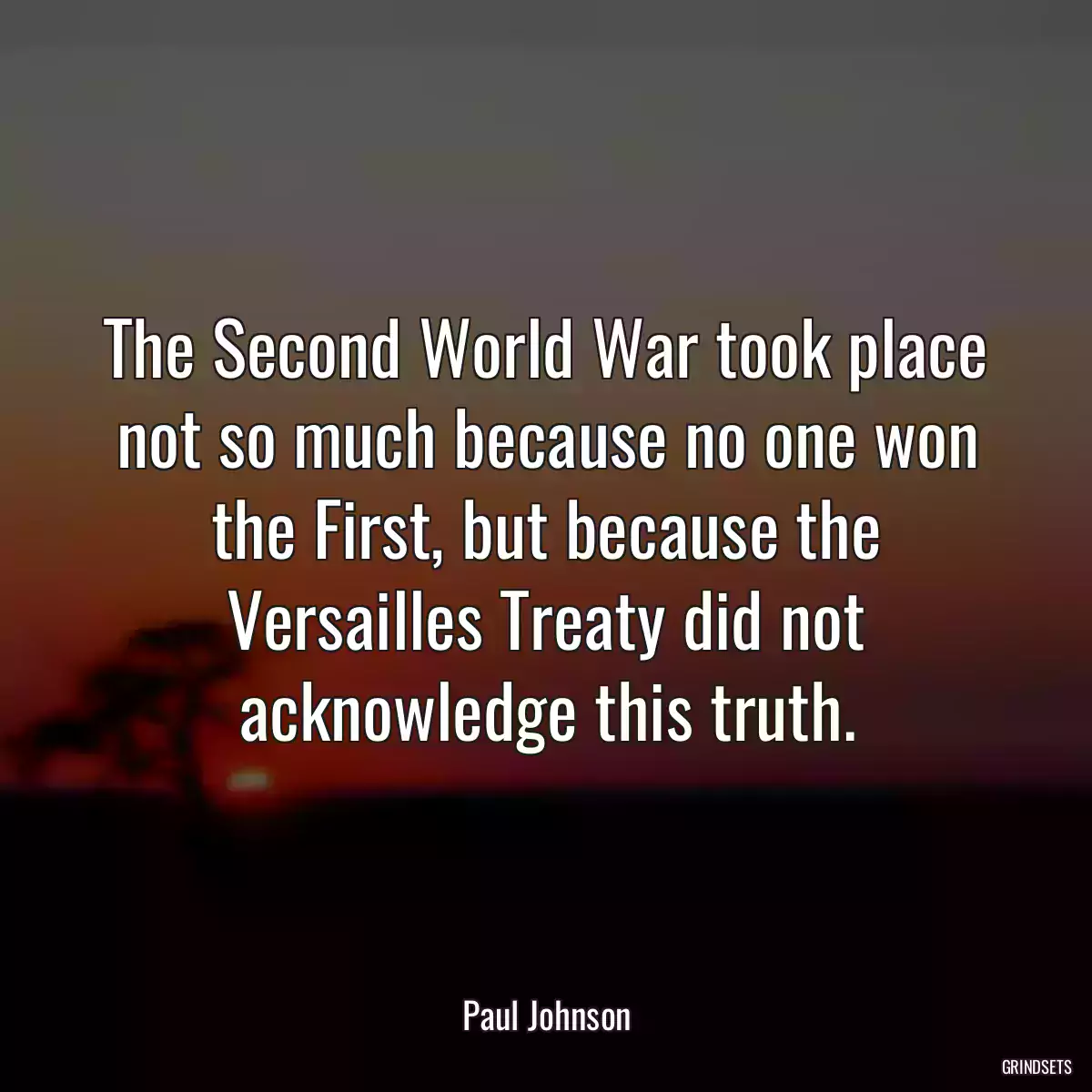 The Second World War took place not so much because no one won the First, but because the Versailles Treaty did not acknowledge this truth.