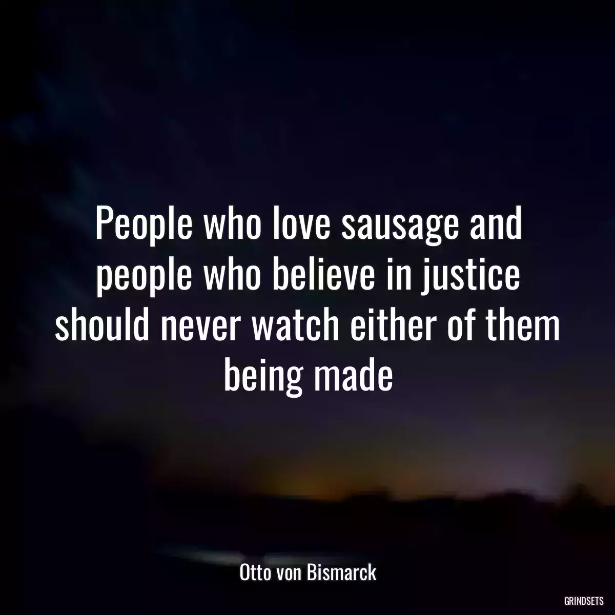 People who love sausage and people who believe in justice should never watch either of them being made