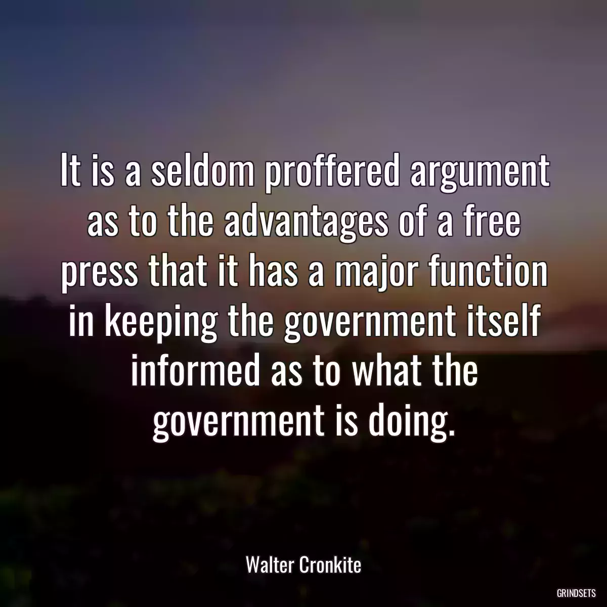 It is a seldom proffered argument as to the advantages of a free press that it has a major function in keeping the government itself informed as to what the government is doing.