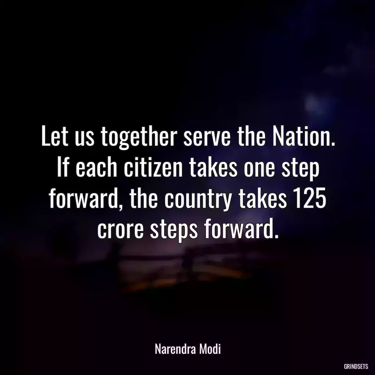 Let us together serve the Nation. If each citizen takes one step forward, the country takes 125 crore steps forward.