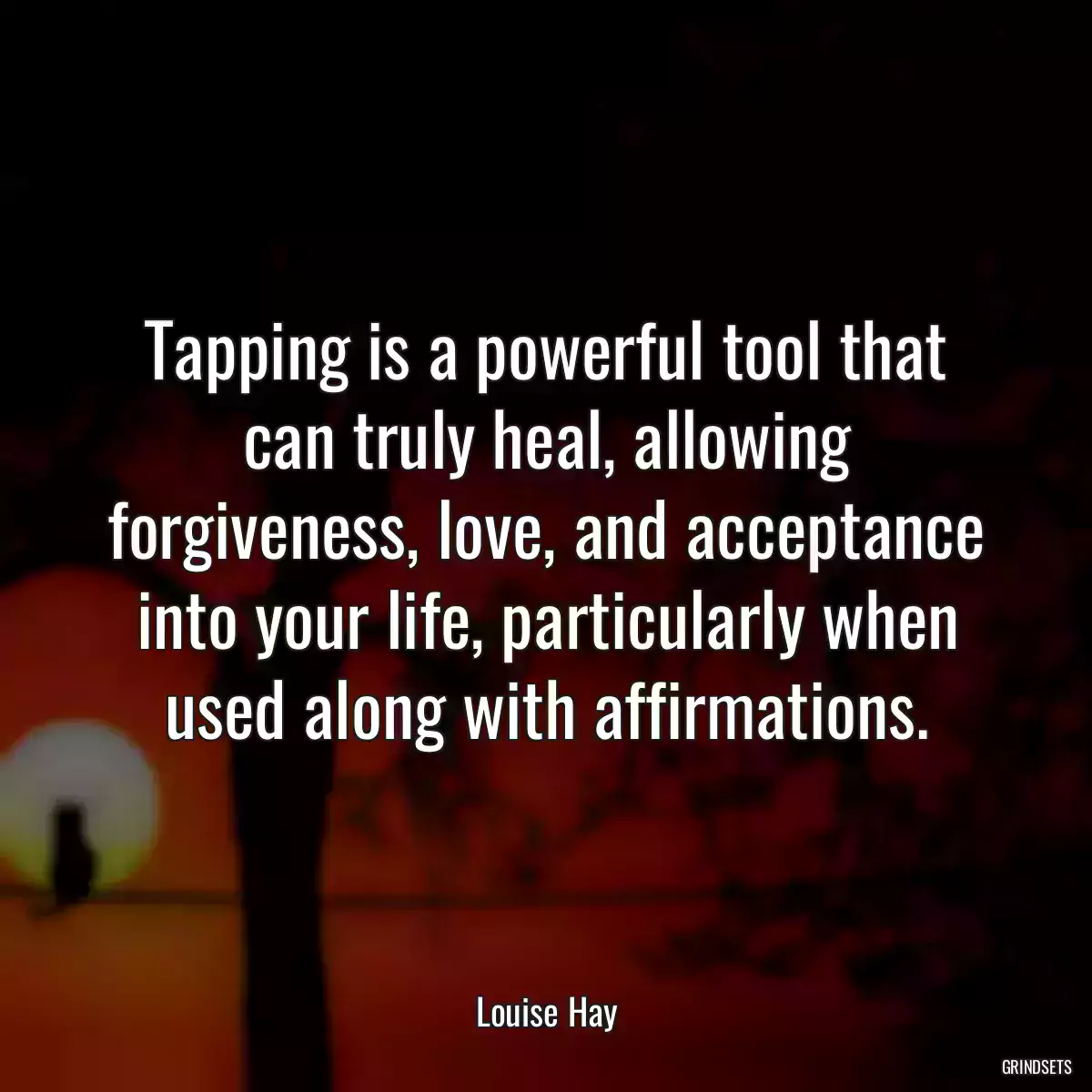 Tapping is a powerful tool that can truly heal, allowing forgiveness, love, and acceptance into your life, particularly when used along with affirmations.