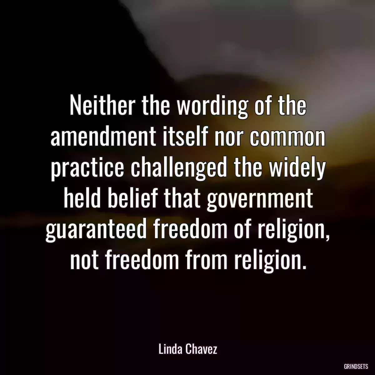 Neither the wording of the amendment itself nor common practice challenged the widely held belief that government guaranteed freedom of religion, not freedom from religion.