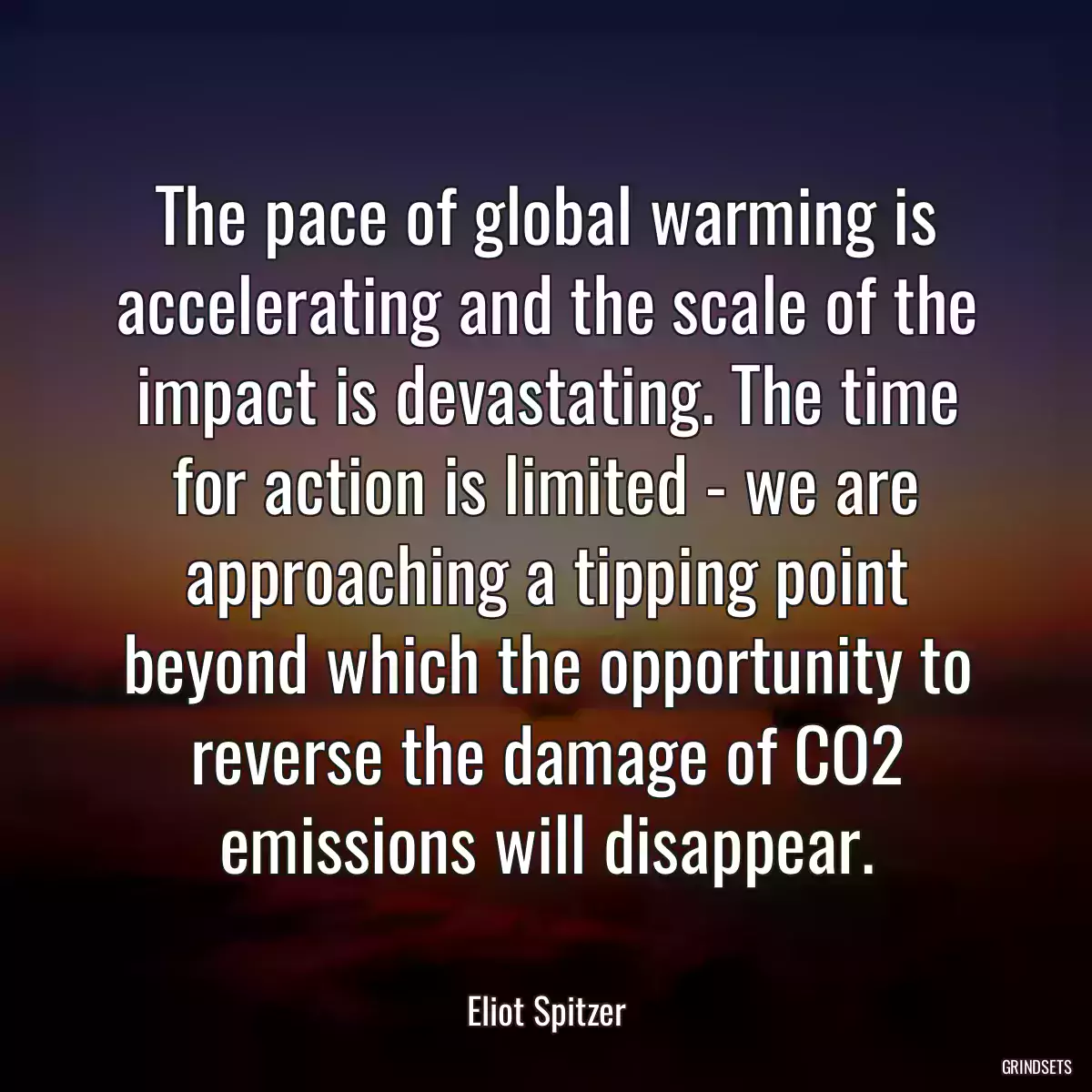 The pace of global warming is accelerating and the scale of the impact is devastating. The time for action is limited - we are approaching a tipping point beyond which the opportunity to reverse the damage of CO2 emissions will disappear.