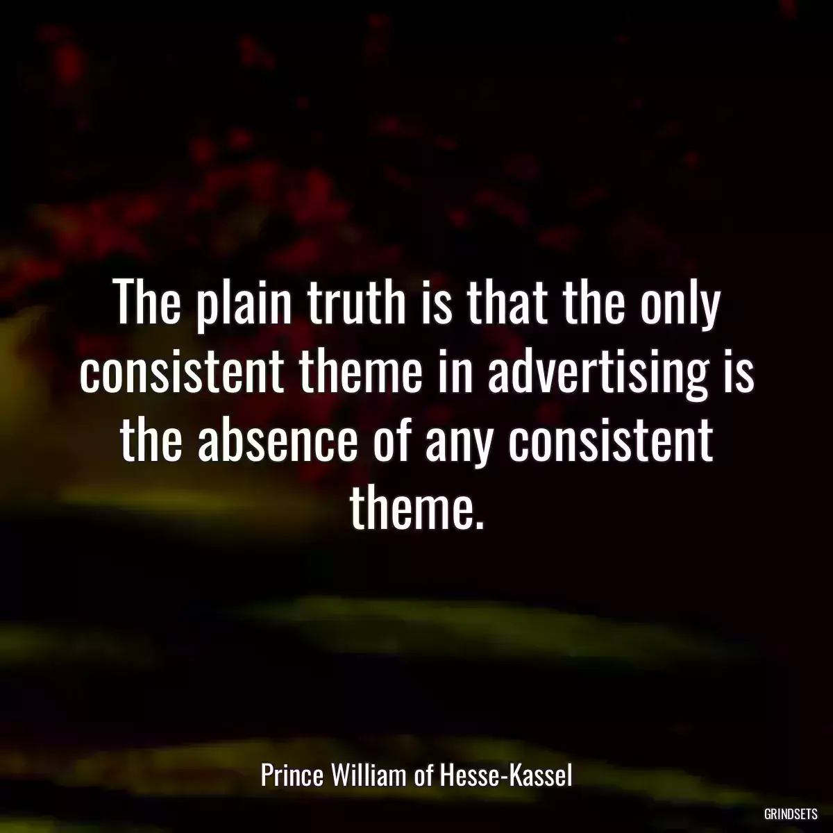 The plain truth is that the only consistent theme in advertising is the absence of any consistent theme.