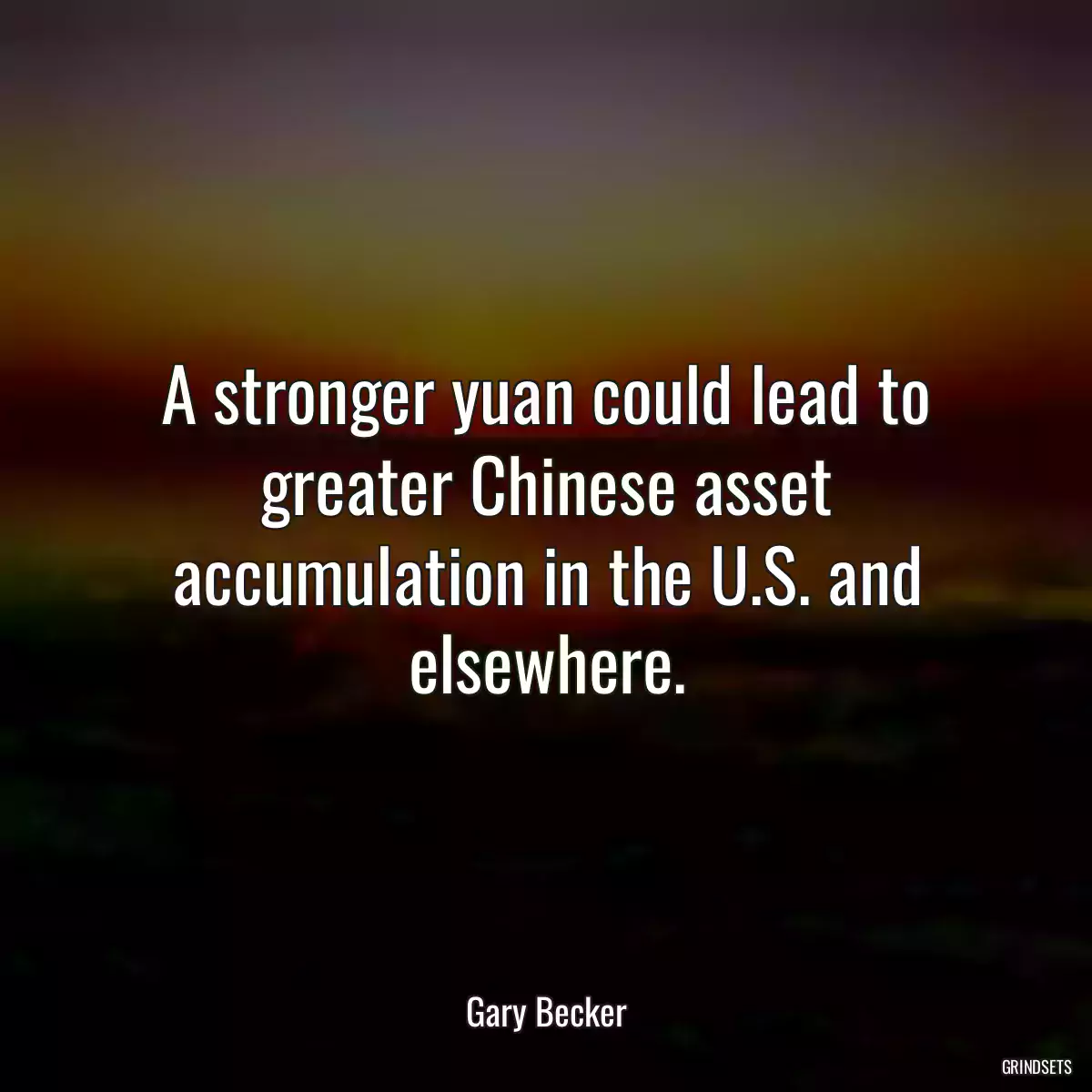 A stronger yuan could lead to greater Chinese asset accumulation in the U.S. and elsewhere.