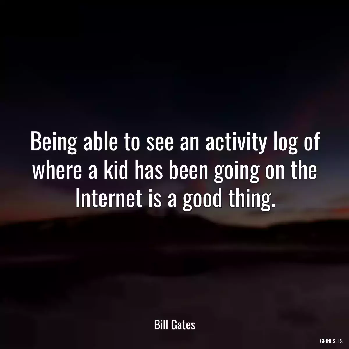 Being able to see an activity log of where a kid has been going on the Internet is a good thing.